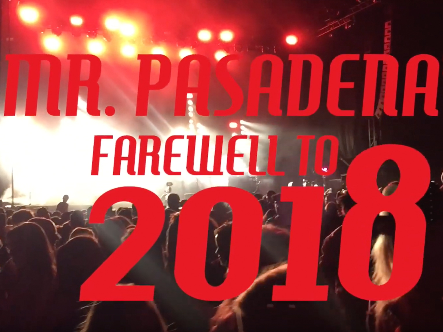 Mr. Pasadena's Farewell to 2018!